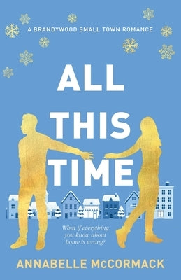 All This Time: A Contemporary Romance Novel by McCormack, Annabelle