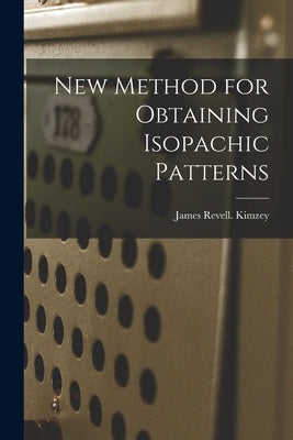 New Method for Obtaining Isopachic Patterns by Kimzey, James Revell