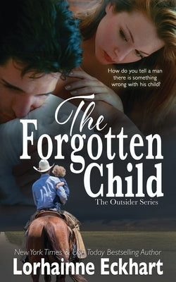 The Forgotten Child: The Friessen Legacy by Eckhart