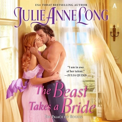 The Beast Takes a Bride: The Palace of Rogues by Long, Julie Anne