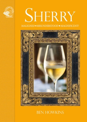 Sherry: Malinged*misunderstood*magnificent! by Howkins, Ben