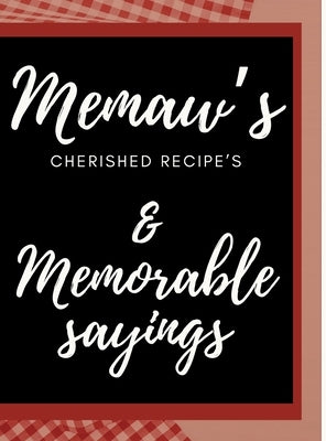 Memaw's Cherished Recipes Cookbook: Blank recipe book for Memaw's Memorable Recipes by Fenderson Heath, Shani