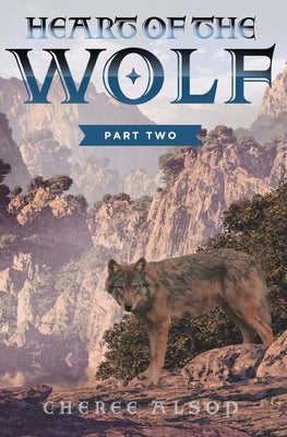 Heart of the Wolf Part Two by Alsop, Cheree