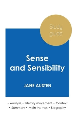 Study guide Sense and Sensibility by Jane Austen (in-depth literary analysis and complete summary) by Austen, Jane