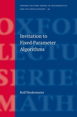 Invitation to Fixed Parameter Algorithms by Niedermeier, Rolf