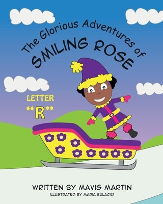 The Glorious Adventures of Smiling Rose Letter "R" by Martin, Mavis