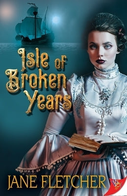 Isle of Broken Years by Fletcher, Jane