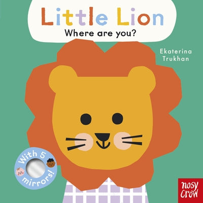 Baby Faces: Little Lion, Where Are You? by Trukhan, Ekaterina