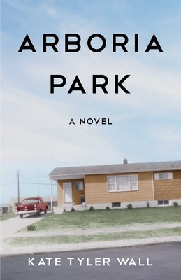 Arboria Park by Wall, Kate Tyler