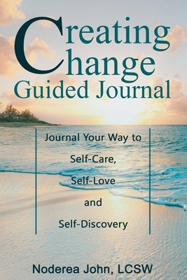 Creating Change Guided Journal by John, Noderea