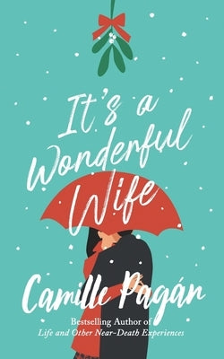 It's a Wonderful Wife: A novella by Pagán, Camille