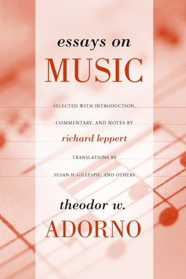 Essays on Music by Adorno, Theodor