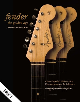 Fender: The Golden Age: 1946-1970 by Kelly, Martin