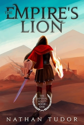 The Empire's Lion: The Imperial Adept Book One by Tudor, Nathan