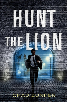 Hunt the Lion by Zunker, Chad