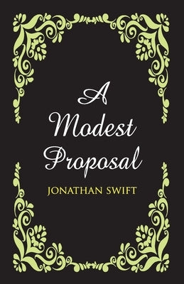 A Modest Proposal by Swift, Jonathan