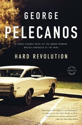 Hard Revolution by Pelecanos, George P.
