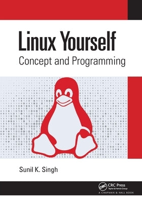 Linux Yourself: Concept and Programming by K. Singh, Sunil