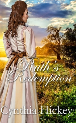 Ruth's Redemption by Hickey, Cynthia