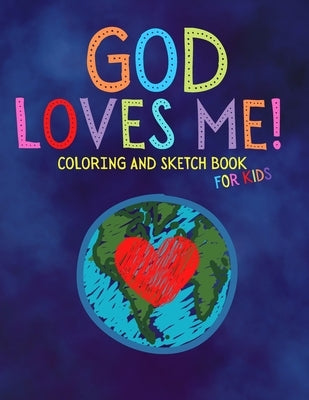 God Loves Me Coloring and Sketch Book For Kids by Salas, Melanie