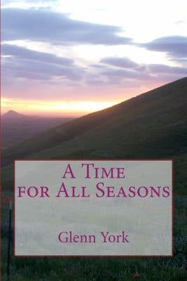 A Time for All Seasons by York, Glenn