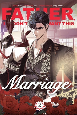 Father, I Don't Want This Marriage, Volume 2 by Hong Heesu