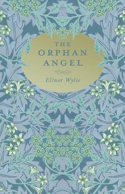 The Orphan Angel by Wylie, Elinor