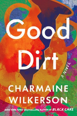 Good Dirt by Wilkerson, Charmaine