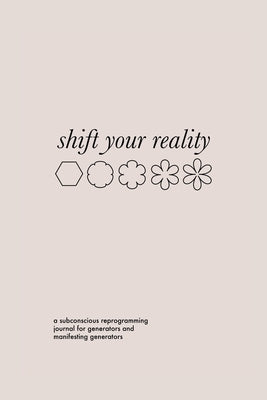 Shift Your Reality Guided Journal for Generators and MGs (Softcover) by Lieberman, Rachel