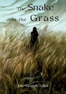 The Snake In The Grass by Lund, Julie Grande