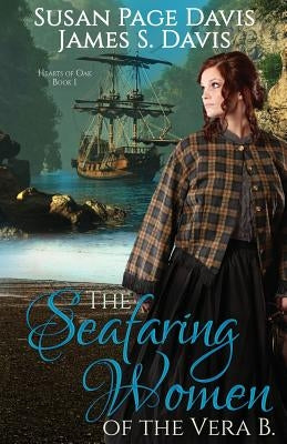 The Seafaring Women of the Vera B by Davis, James S.