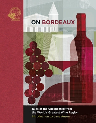 On Bordeaux: Tales of the Unexpected from the World's Greatest Wine Region by Keevil, Susan