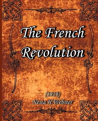 The French Revolution (1919) by Websterk, Nesta H.