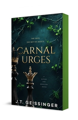 Carnal Urges: Queens and Monsters Book 2 by Geissinger, J. T.