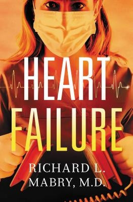 Heart Failure by Mabry, Richard