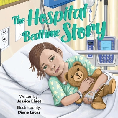 The Hospital Bedtime Story by Ehret, Jessica