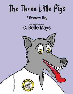 The Three Little Pigs: A Storekeeper's Story by Mays, C. Belle