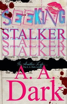 Seeking Stalker: The A. A. Dark Version by Dark, A. A.