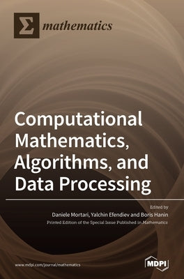 Computational Mathematics, Algorithms, and Data Processing by Mortari, Daniele