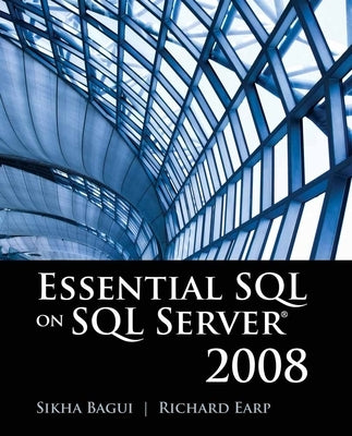 Essential SQL on SQL Server 2008 by Bagui, Sikha