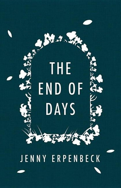 The End of Days by Erpenbeck, Jenny