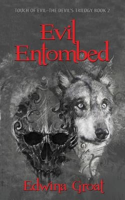 Evil Entombed by Groat, Edwina