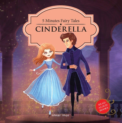 Cinderella: My First 5 Minutes Fairy Tales by Wonder House Books