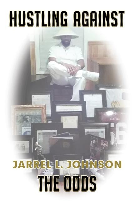 Hustling Against the Odds by L. Johnson, Jarrel