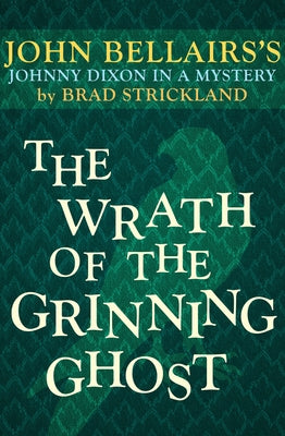 The Wrath of the Grinning Ghost by Bellairs, John