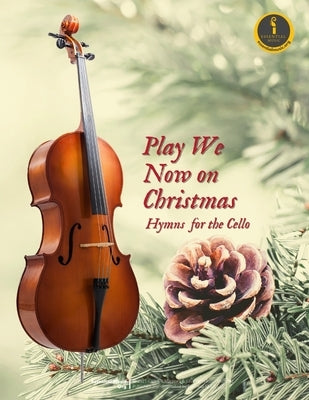 Play We Now On Christmas - Cello Christmas Book by Martinez, Carlos R.