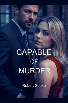 Capable of Murder by Spake, Robert