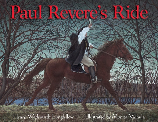 Paul Revere's Ride by Longfellow, Henry Wadsworth