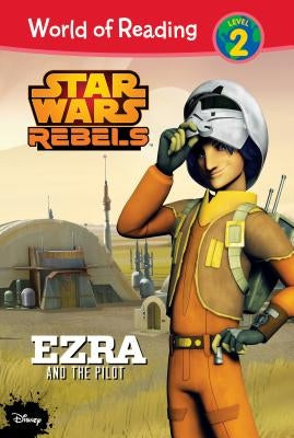 Star Wars Rebels: Ezra and the Pilot by Heddle, Jennifer