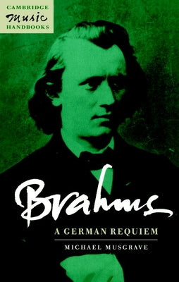 Brahms: A German Requiem by Musgrave, Michael